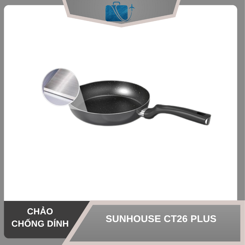 CHẢO CHỐNG DÍNH SUNHOUSE CT26 PLUS