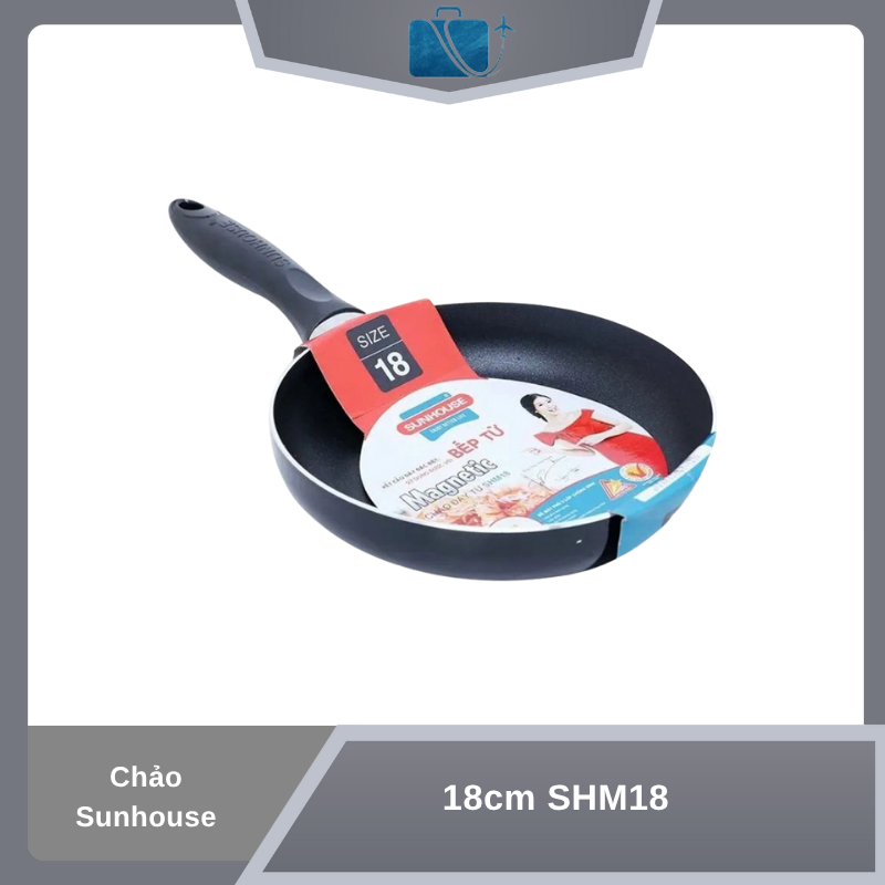 CHẢO SUNHOUSE ĐÁY TỪ 18CM SHM18
